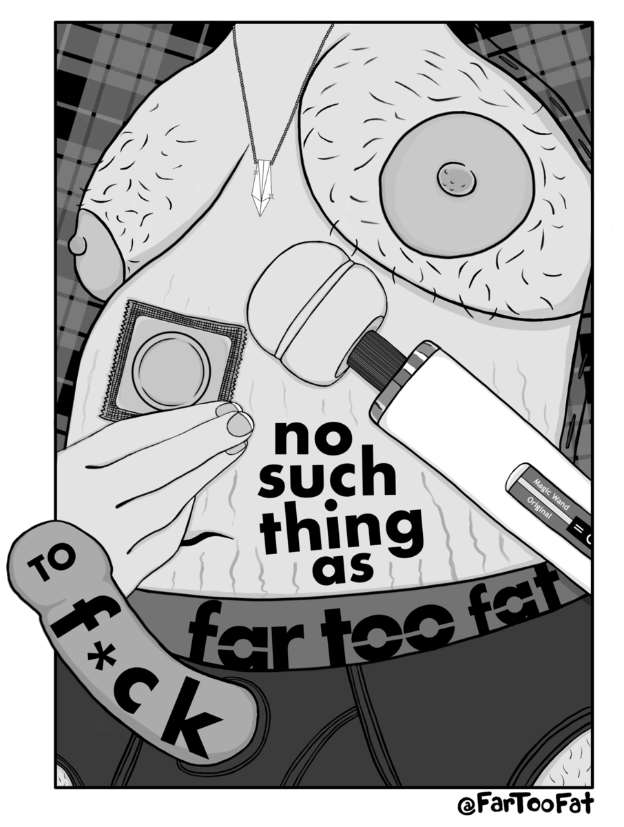 No Such Thing as Far Too Fat to F*ck